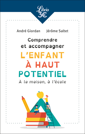 Comprendre et accompagner l enfant à haut potentiel de Jérôme Saltet