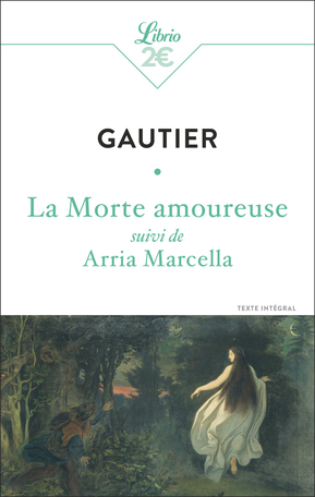 La Morte Amoureuse Suivi De Arria Marcella De Th Ophile Gautier