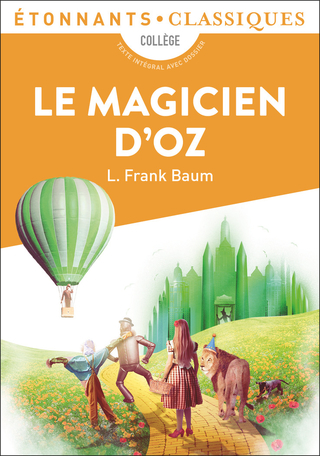 Le Magicien d'Oz de Frank L. Baum - Editions Flammarion