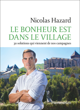 Le Bonheur Est Dans Le Village De Nicolas Hazard Editions Flammarion