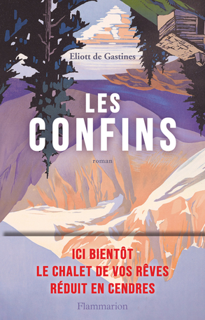 Les Confins de Eliott de Gastines - Editions Flammarion