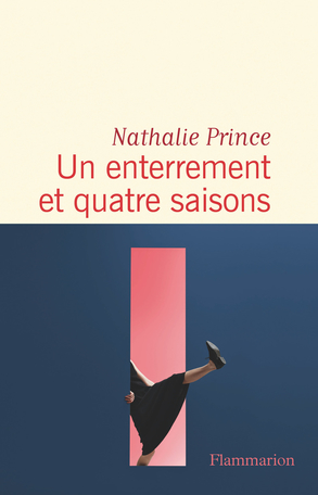 Un Enterrement Et Quatre Saisons De Nathalie Prince Editions Flammarion