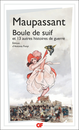Boule de suif et 13 autres histoires de guerre de Guy de Maupassant -  Editions Flammarion