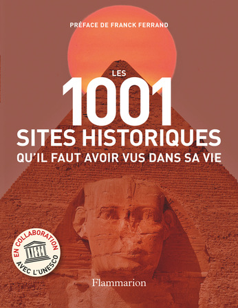 Les 1001 sites historiques qu'il faut avoir vus dans sa vie de