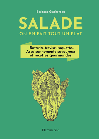 Salade, on en fait tout un plat de Barbara Guicheteau - Editions