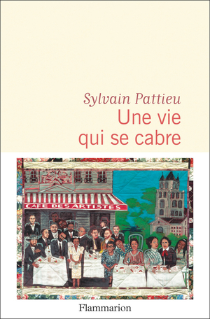 Une vie qui se cabre de Sylvain Pattieu - Editions Flammarion