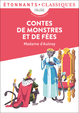 Contes de monstres et de fées de Madame d'Aulnoy - Editions Flammarion