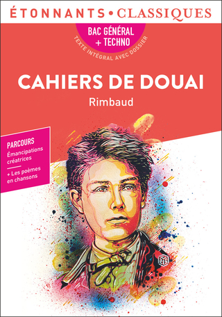 Cahiers de Douai – Bac 2024 de Arthur Rimbaud - Editions Flammarion