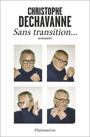 Sans transition de Christophe Dechavanne - Editions Flammarion