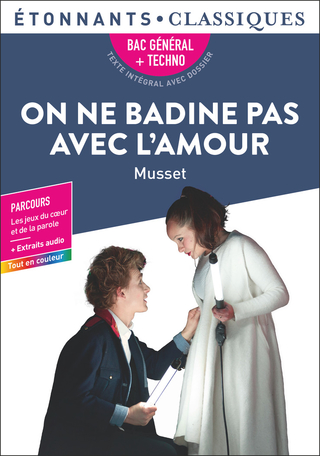 On Ne Badine Pas Avec L'amour - Bac 2025 De Alfred De Musset - Editions ...