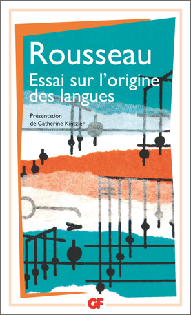 Essai sur l&#39;origine des langues de Jean-Jacques Rousseau - Editions Flammarion