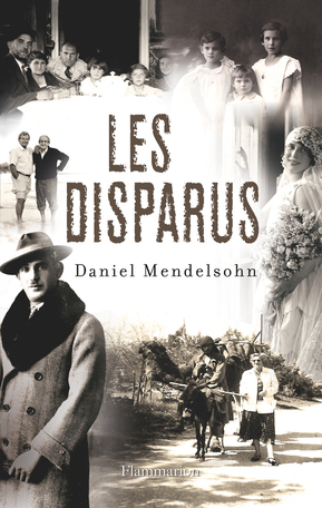 Les Disparus de Daniel Mendelsohn - Editions Flammarion