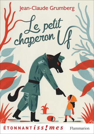 Le Petit Chaperon Uf de Jean-Claude Grumberg - Editions Flammarion