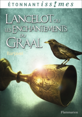 Lancelot Ou Les Enchantements Du Graal De Rene Barjavel Editions Flammarion