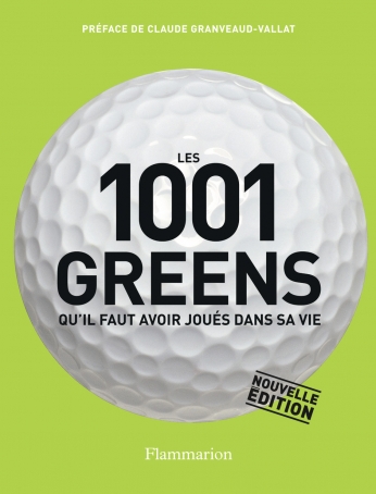 Les 1001 Greens Qu Il Faut Avoir Joues Dans Sa Vie De Jeff Barr Editions Flammarion