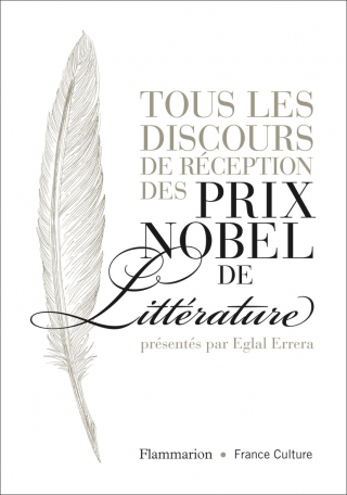 Tous Les Discours De Reception Des Prix Nobel De Litterature De Errera Eglal Editions Flammarion