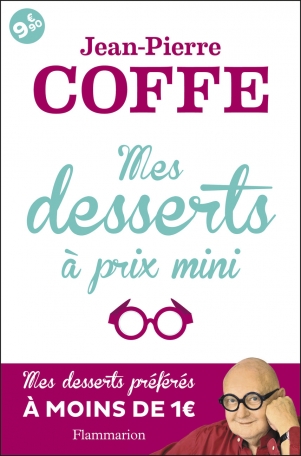 Jean-Pierre Coffe - Mes desserts à prix mini