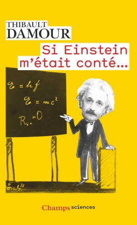 Si Einstein M Etait Conte De Thibault Damour Editions Flammarion