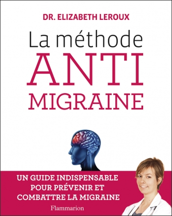 La méthode anti-migraine de Elizabeth Leroux - Editions Flammarion