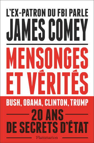 Mensonges Et Verites De James Comey Editions Flammarion