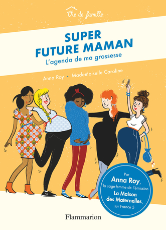 Super future maman de Anna Roy, Mademoiselle Caroline - Editions Flammarion