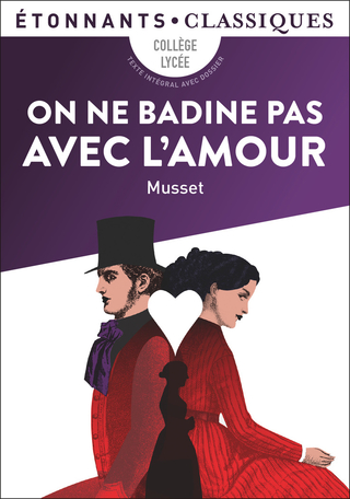 On Ne Badine Pas Avec L Amour De Alfred De Musset Editions Flammarion