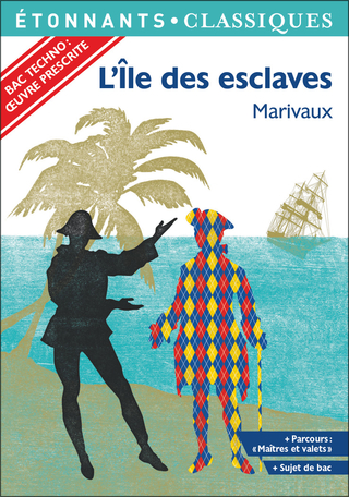L Ile Des Esclaves De Marivaux Editions Flammarion L Ile Des Esclaves De Marivaux Editions Flammarion