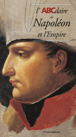 L’ABCdaire de Napoléon et l’Empire