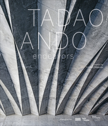 TADAO ANDO: ENDEAVORS