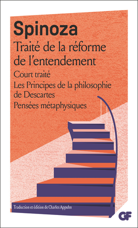 Traité de la réforme de l’entendement – Court traité – Les Principes de la philosophie de Descartes – Pensées métaphysiques