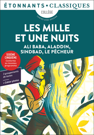 Les Mille et Une Nuits - Ali Baba, Aladdin, Sindbad, Le Pêcheur Contes avec dossier 1