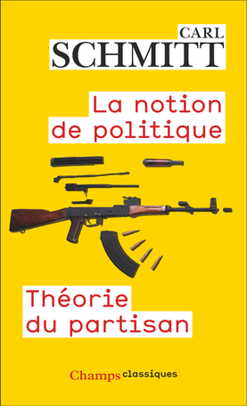 La Notion de politique - Théorie du partisan
