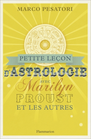 Petite Leçon d’astrologie avec Marilyn, Proust et les autres