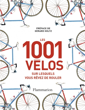 Les 1 001 vélos sur lesquels vous rêvez de rouler