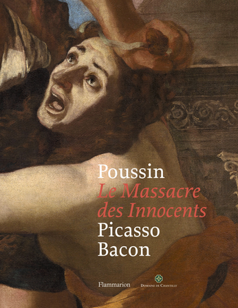 Poussin : Le Massacre des Innocents, Picasso, Bacon