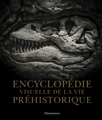 Encyclopédie visuelle de la vie préhistorique