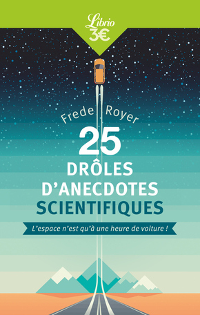 25 drôles d’anecdotes scientifiques