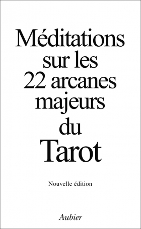 Méditations sur les 22 arcanes majeurs du Tarot