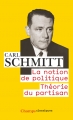 La Notion de politique - Théorie du partisan