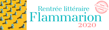 Sorties littéraires de la rentrée 2020 aux éditions Flammarion
